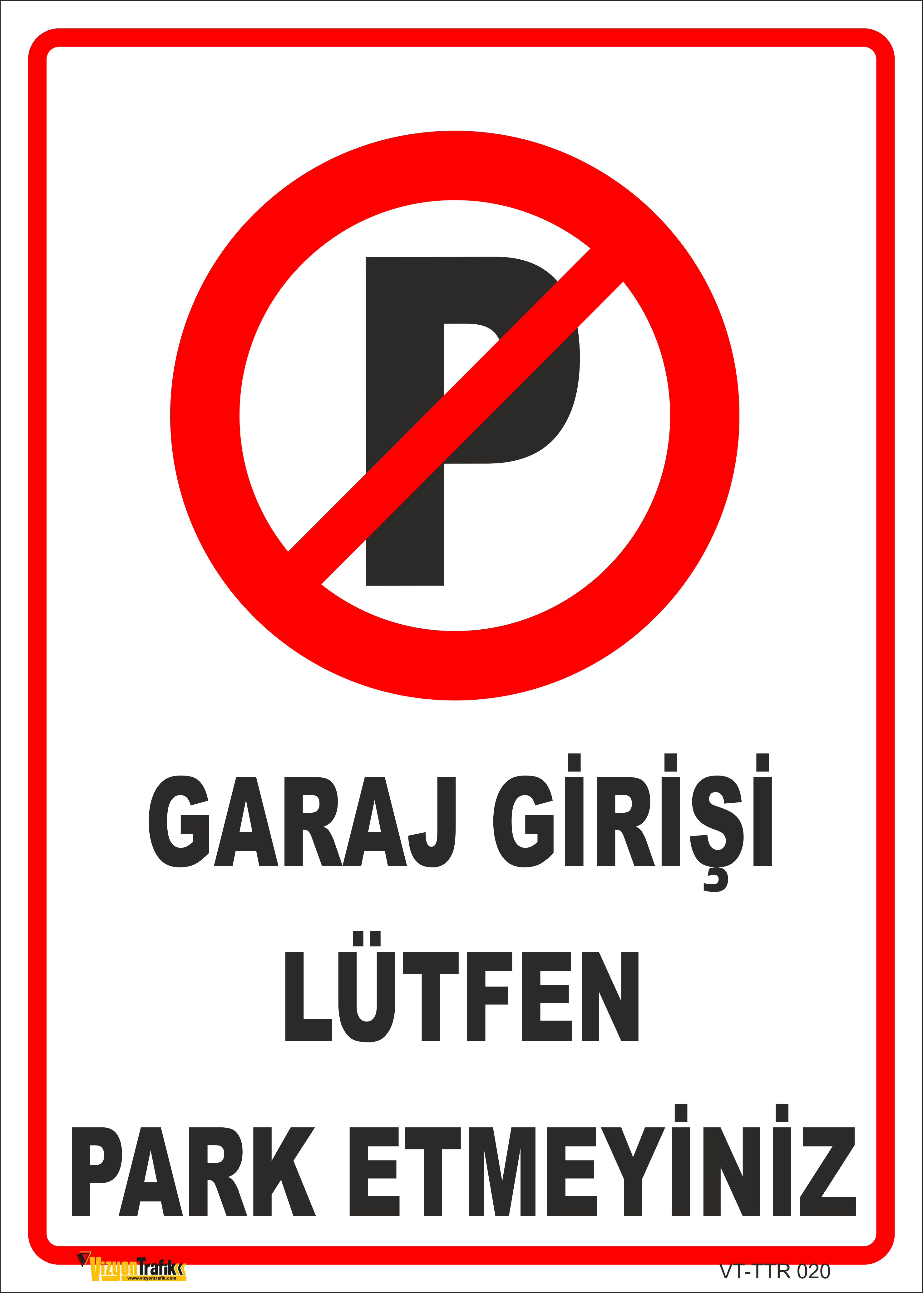 GARAJ GİRİŞİ LÜTFEN PARK ETMEYİNİZ LEVHASI